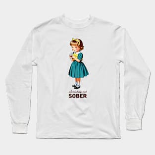 absolutely not sober Long Sleeve T-Shirt